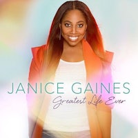 janice gaines greatest life ever